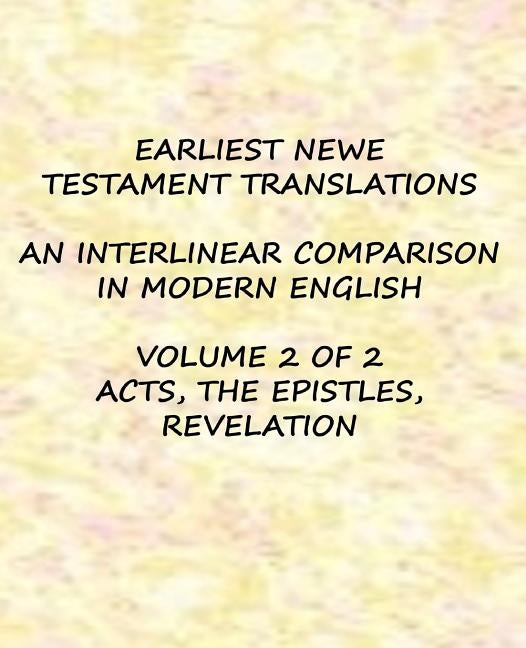 Earliest Newe Testament Translations - Volume 2: Acts, the Epistles, Revelation by Porter, Clayton G.