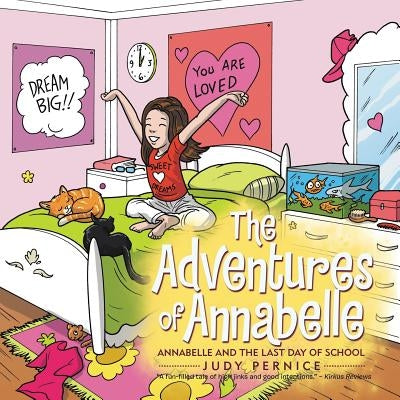 The Adventures of Annabelle: Annabelle and the Last Day of School by Pernice, Judy