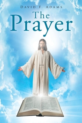 The Prayer by Adams, David F.