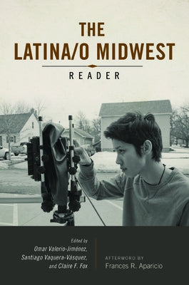 Latina/o Midwest Reader by Valerio-Jimenez, Omar