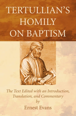 Tertullian's Homily on Baptism by Evans, Ernest