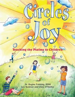 Circles of Joy: Teaching the Psalms to Children by Fanning, Regine