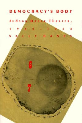 Democracy's Body: Judson Dance Theatre, 1962-1964 by Banes, Sally
