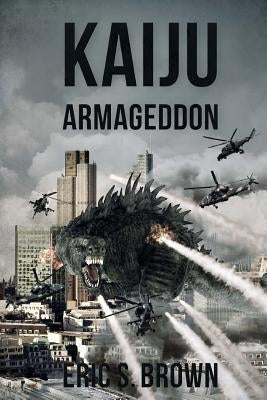 Kaiju Armegeddon by Brown, Eric S.