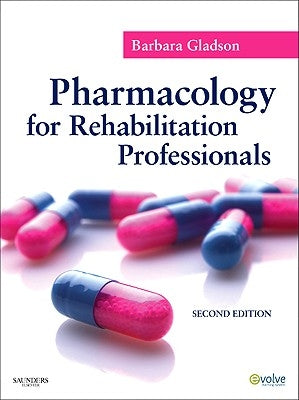 Pharmacology for Rehabilitation Professionals by Gladson, Barbara