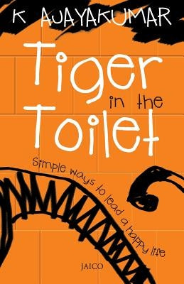 Tiger in the Toilet by K. Ajayakumar