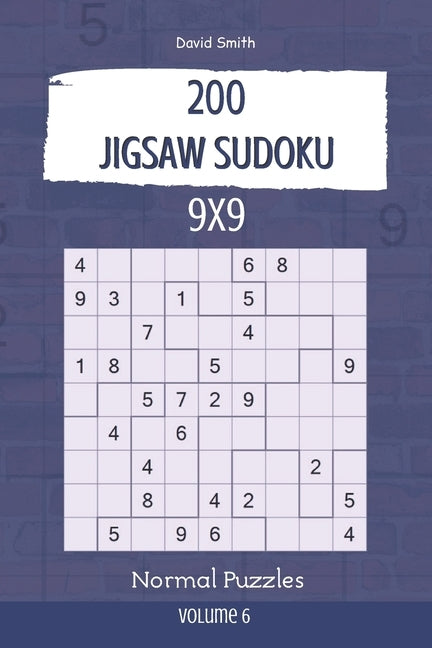 Jigsaw Sudoku - 200 Normal Puzzles 9x9 vol.6 by Smith, David