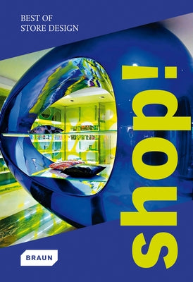 Shop! Best of Store Design by Braun Publishing