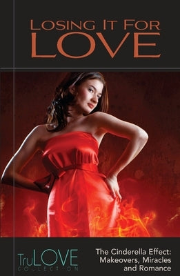 Losing It for Love: Trulove Collection by Anonymous