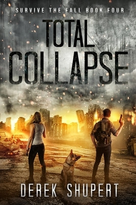 Total Collapse by Shupert, Derek