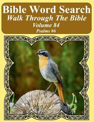 Bible Word Search Walk Through The Bible Volume 84: Psalms #6 Extra Large Print by Pope, T. W.