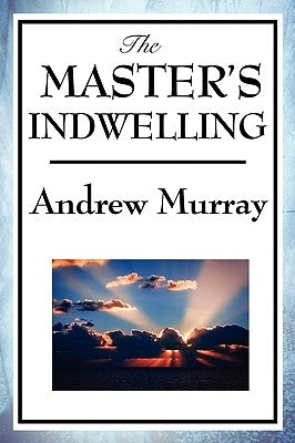 The Master's Indwelling by Murray, Andrew