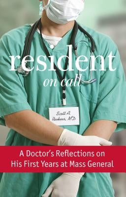 Resident on Call: A Doctor's Reflections on His First Years at Mass General by Rivkees, Scott