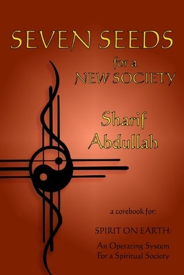 Seven Seeds for a New Society by Abdullah, Sharif