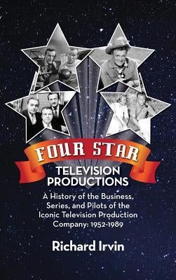 Four Star Television Productions (Hardback) by Irvin, Richard