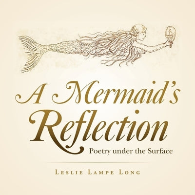 A Mermaid's Reflection: Poetry Under the Surface by Long, Leslie Lampe