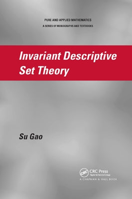 Invariant Descriptive Set Theory by Gao, Su