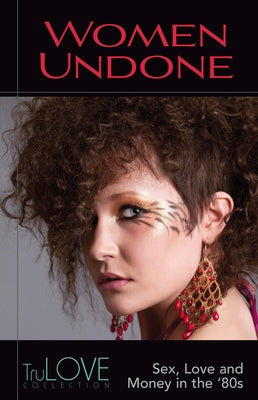 Women Undone: A Trulove Collection by Anonymous