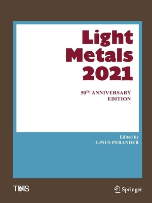 Light Metals 2021: 50th Anniversary Edition by Perander, Linus