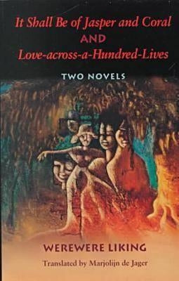 It Shall Be of Jasper and Coral and Love-Across-A-Hundred-Lives by Liking, Werewere