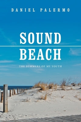 Sound Beach: The Summers of My Youth by Palermo, Daniel