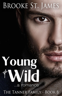 Young & Wild: A Romance by St James, Brooke