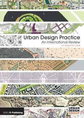 Urban Design Practice: An International Review by Loew, Sebastian