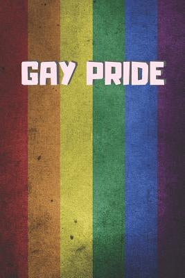 Gay Pride: 6" X 9" BLANK LINED NOTEBOOK 120 Pgs. MY GAY AGENDA. Journal, Diary. BE PROUD OF WHO YOU ARE. CREATIVE GIFT. by Notebooks, Inspired