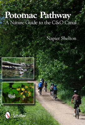 Potomac Pathway: A Nature Guide to the C & O Canal by Shelton, Napier