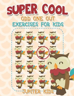 Super Cool Odd One Out Exercises for Kids by Jupiter Kids
