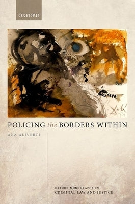 Policing the Borders Within by Aliverti