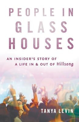 People in Glass Houses by Levin, Tanya