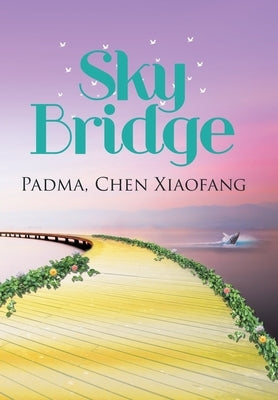 Sky Bridge by Padma, Chen Xiaofang