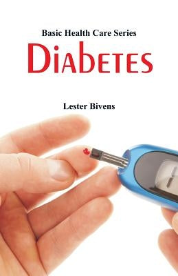 Basic Health Care Series: Diabetes by Bivens, Lester