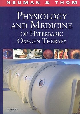 Physiology and Medicine of Hyperbaric Oxygen Therapy by Neuman, Tom S.