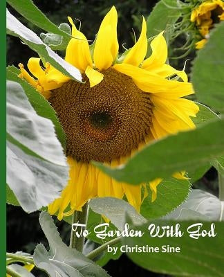 To Garden With God by Sine, Christine