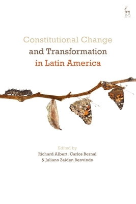Constitutional Change and Transformation in Latin America by Albert, Richard