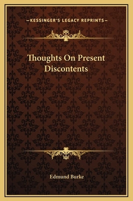 Thoughts on Present Discontents by Burke, Edmund, III