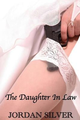 The Daughter In Law by Silver, Jordan