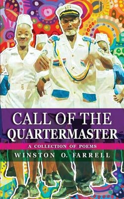 Call of the Quartermaster: A Collection of Poems by Farrell, Winston