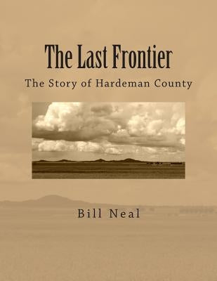 The Last Frontier: The Story of Hardeman County by Clay, William