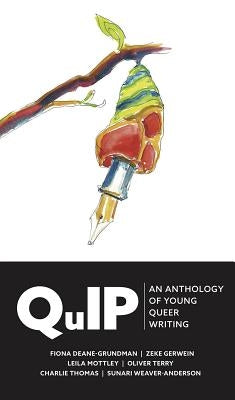 Quip: An Anthology of Young Queer Writing by Mullin, Michaela