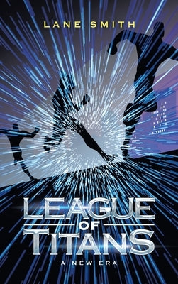 League of Titans: A New Era by Smith, Lane
