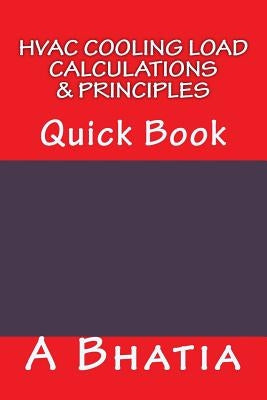 HVAC Cooling Load - Calculations & Principles: Quick Book by Bhatia, A.