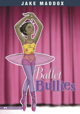 Ballet Bullies by Maddox, Jake