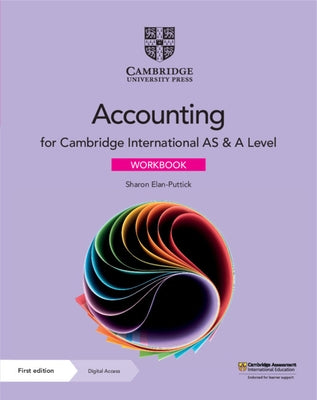 Cambridge International as & a Level Accounting Workbook with Digital Access (2 Years) [With eBook] by Elan-Puttick, Sharon