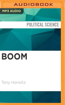 Boom: Oil, Money, Cowboys, Strippers, and the Energy Rush That Could Change America Forever by Horwitz, Tony