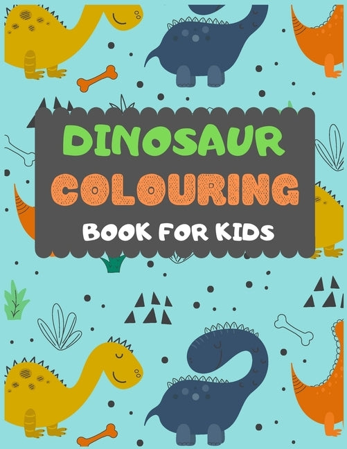 Dinosaur Colouring Book For Kids: A dinosaur colouring activity book for kids. Great dinosaur activity gift for little children. Fun Easy Adorable col by Press, Dipas