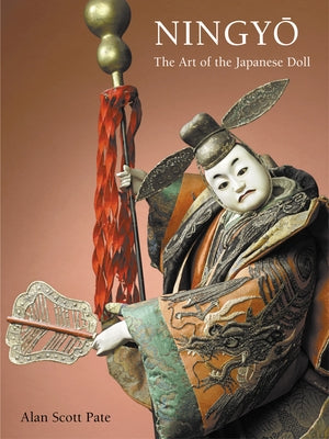 Ningyo: The Art of the Japanese Doll by Pate, Alan Scott