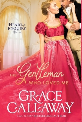 The Gentleman Who Loved Me by Callaway, Grace
